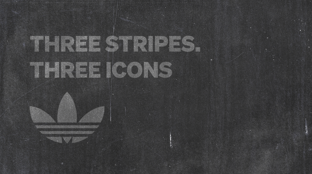 Sneaker Report: Three Stripes. Three Icons